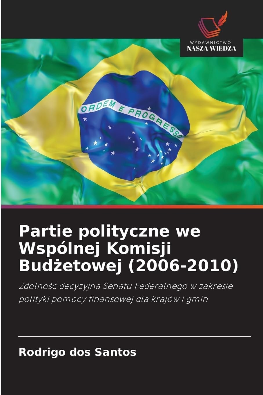 Partie polityczne we Wspólnej Komisji Budżetowej (2006-2010): Zdolno¿¿ decyzyjna Senatu Federalnego w zakresie polityki pomocy finansowej dla krajów i gmin