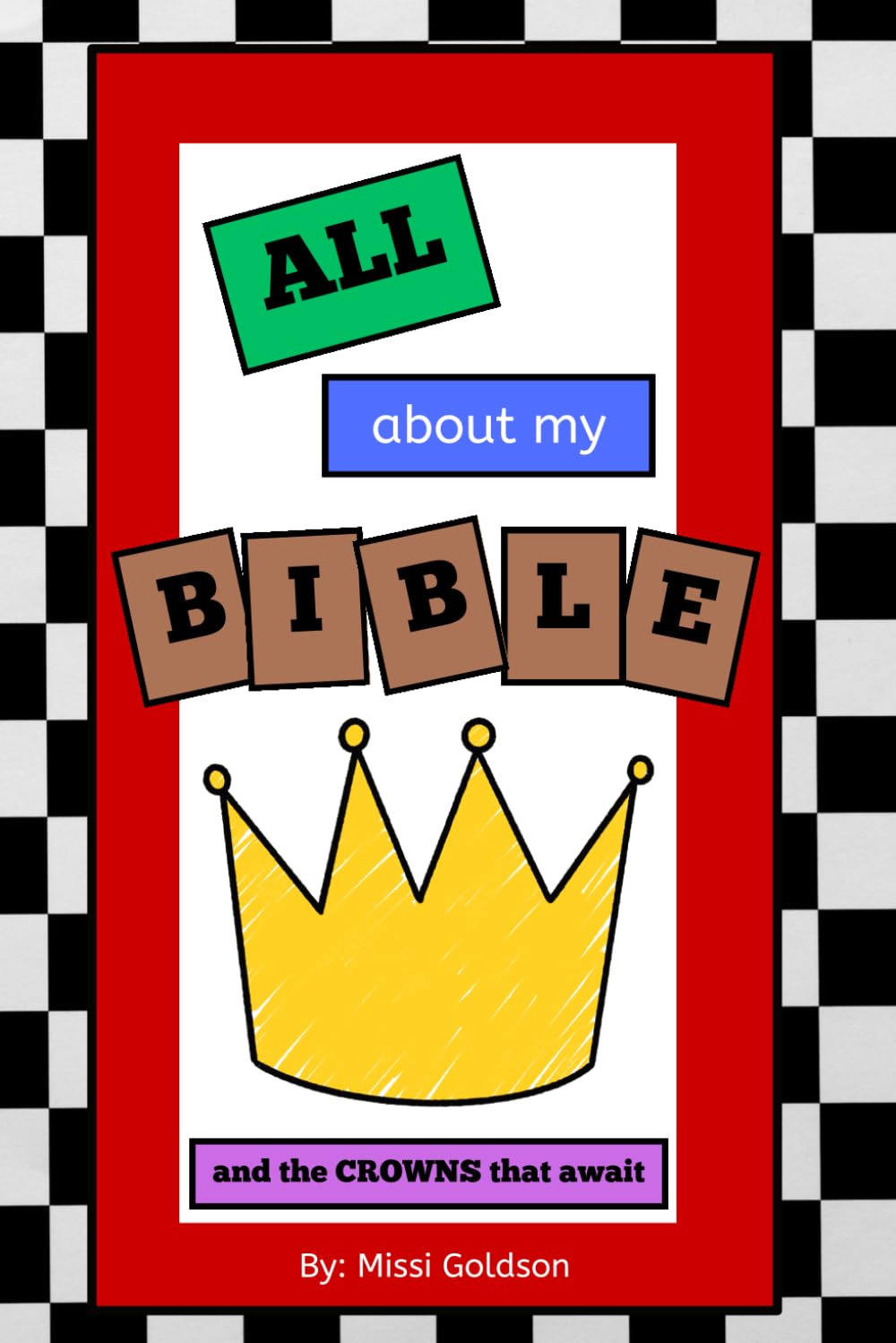 ALL about my BIBLE: and the CROWNS that await