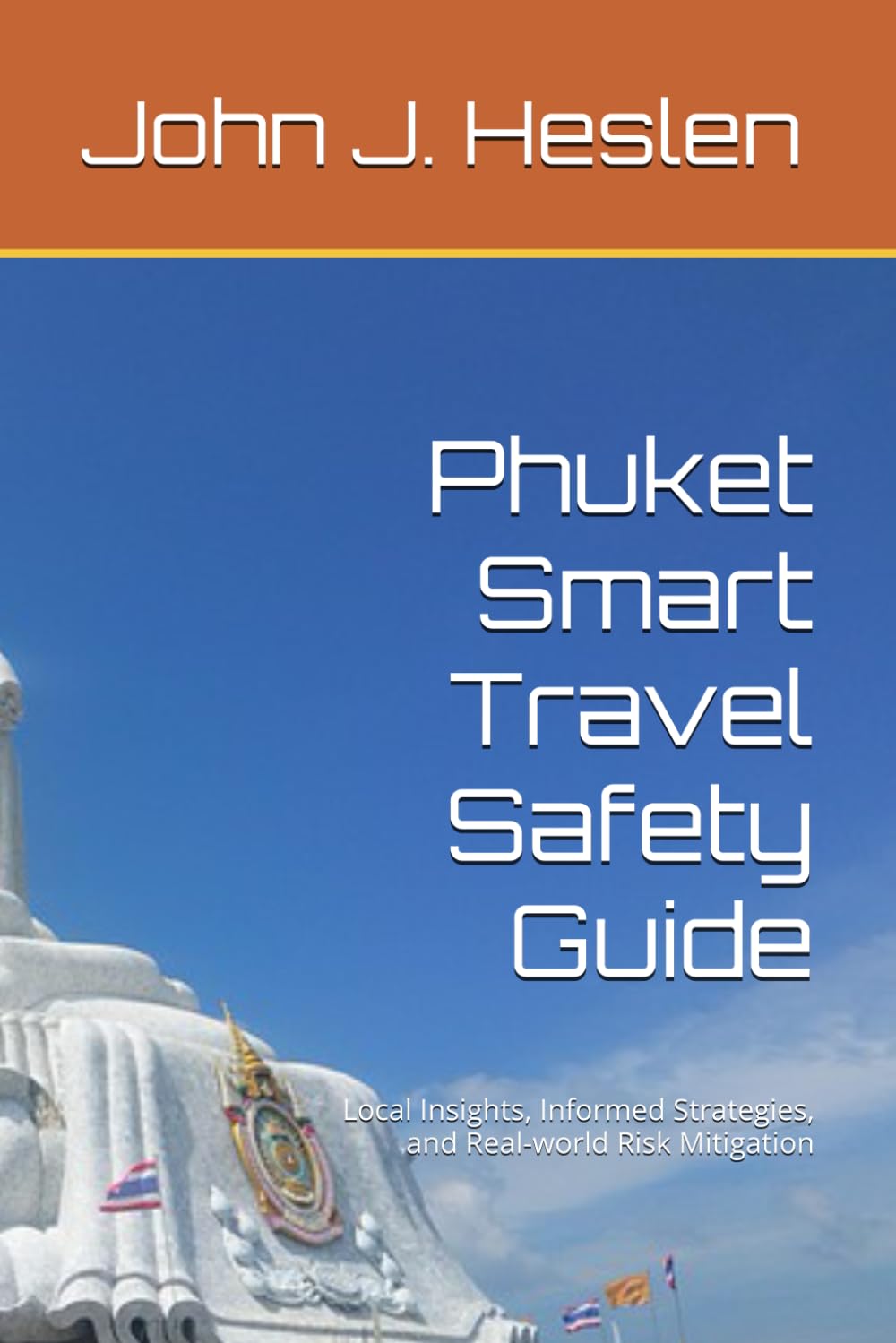 Phuket Smart Travel Safety Guide: Local Insights, Informed Strategies, and Real-world Risk Mitigation (AllSourceTravel.com - Smart Travel Safety Guides)