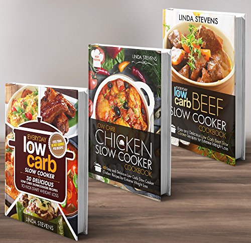 Low Carb Slow Cooker Cookbook Box Set: Low Carb Slow Cooker Recipes, Low Carb Chicken Slow Cooker Recipes, Low Carb Beef Slow Cooker Recipes
