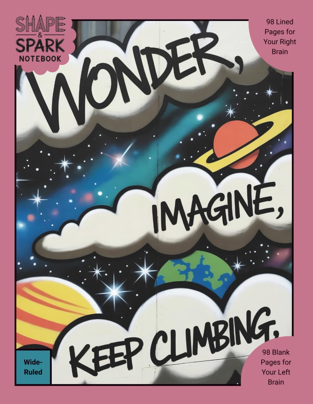Shape & Spark Notebook: Alternating Wide-Ruled and Blank Pages for Writing, Sketching, Planning, and Creative Exploration (Graffiti Wonder 4)