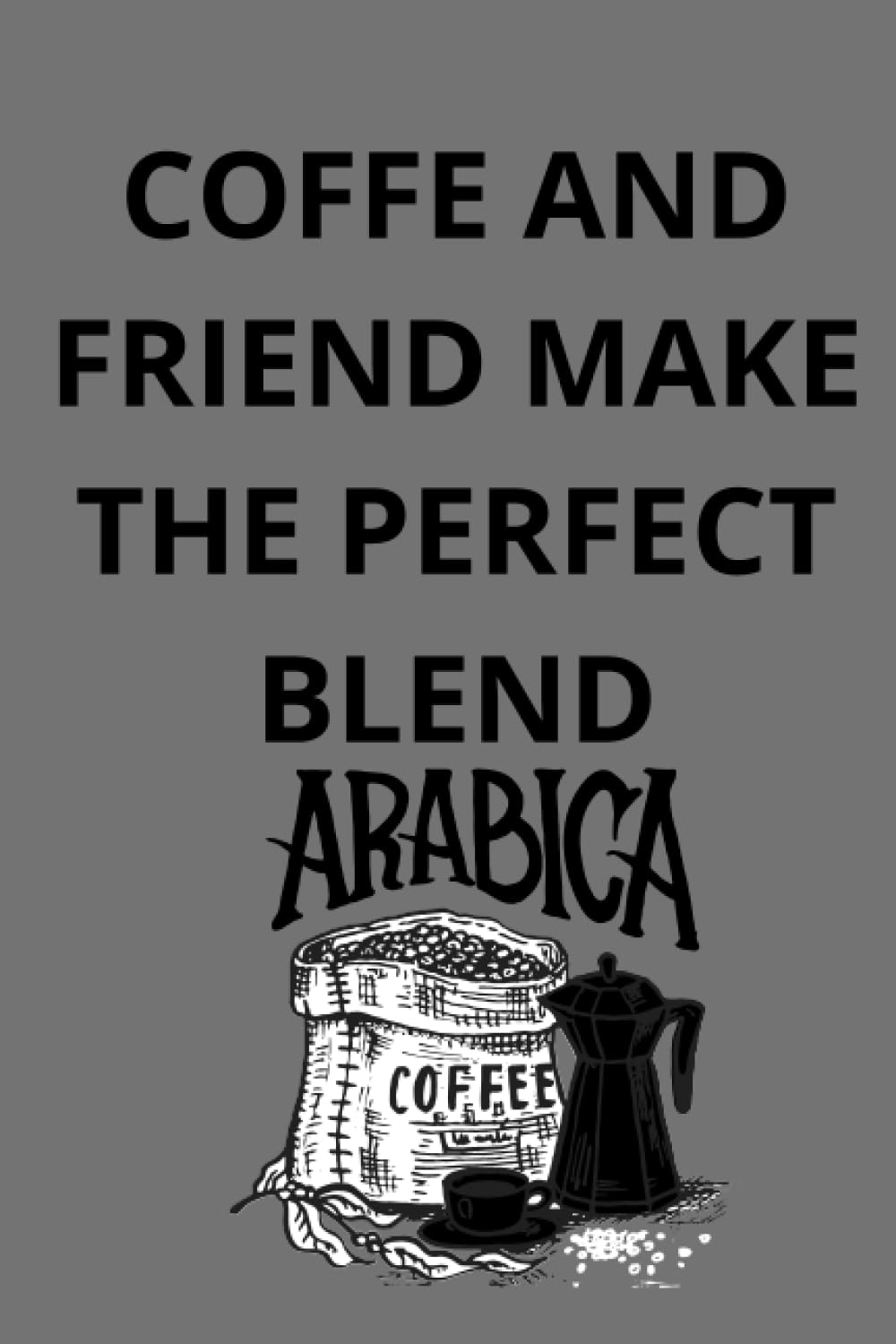 coffee and friend make the perfect blend: NOTEBOOK .Memories book . 110 PAGES WITH the perfect size 6×9 inches Paperback – 28 Jun. 2023