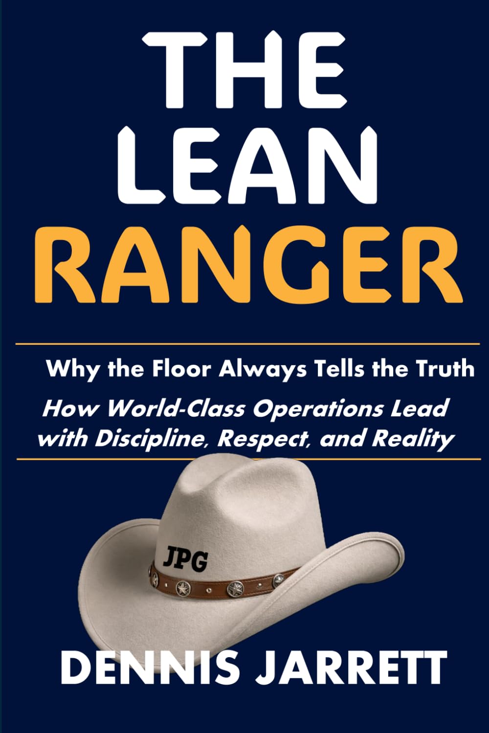 THE LEAN RANGER: Why the Floor Always Tells the Truth