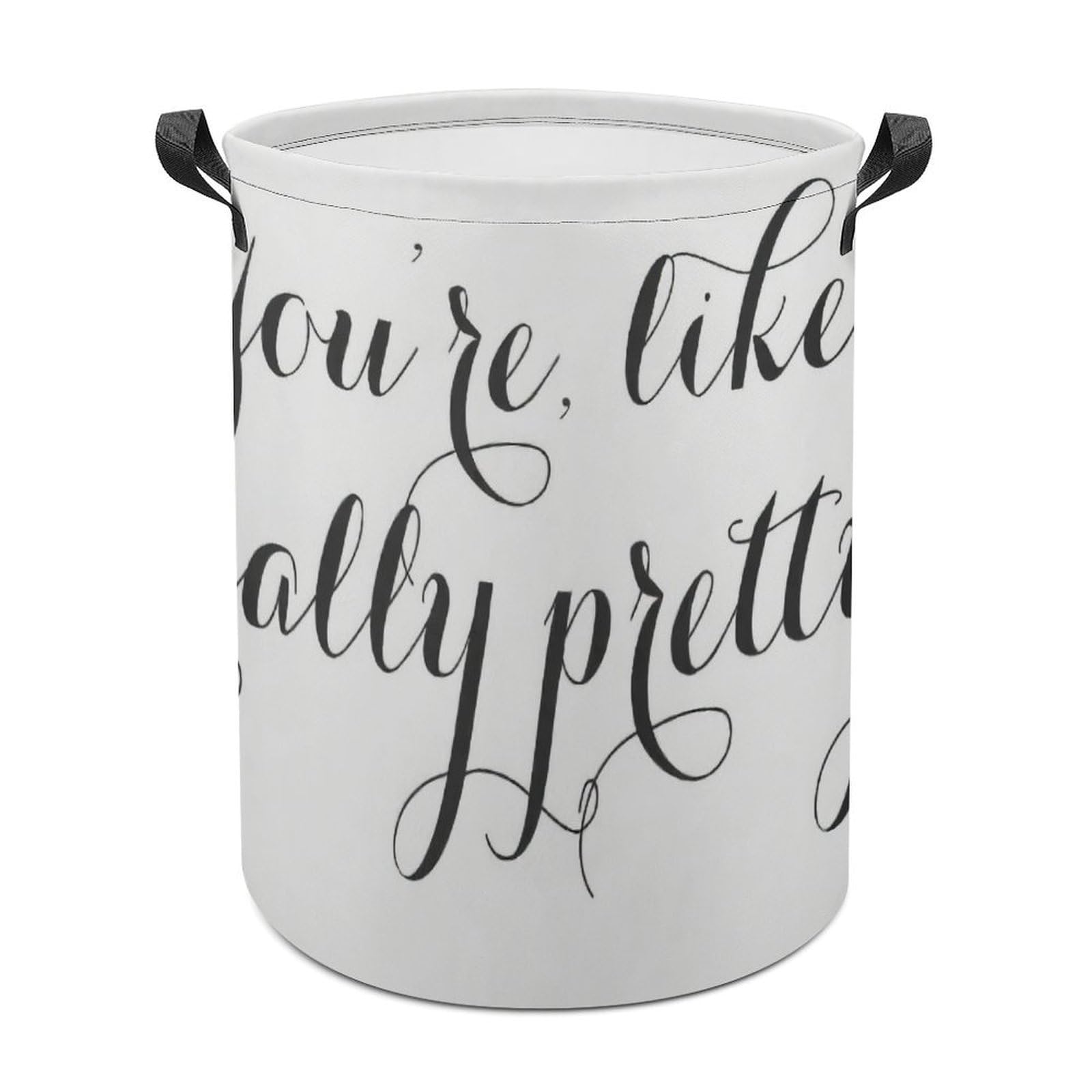 You're Like Really Pretty Funny Quote Black White Laundry Basket, Dirty Clothes Basket, Bathroom, Home Decor 44x44cm