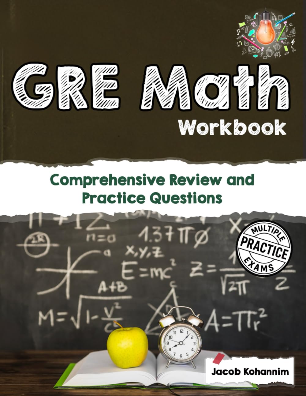 GRE Math Workbook: Comprehensive Review and Practice Questions