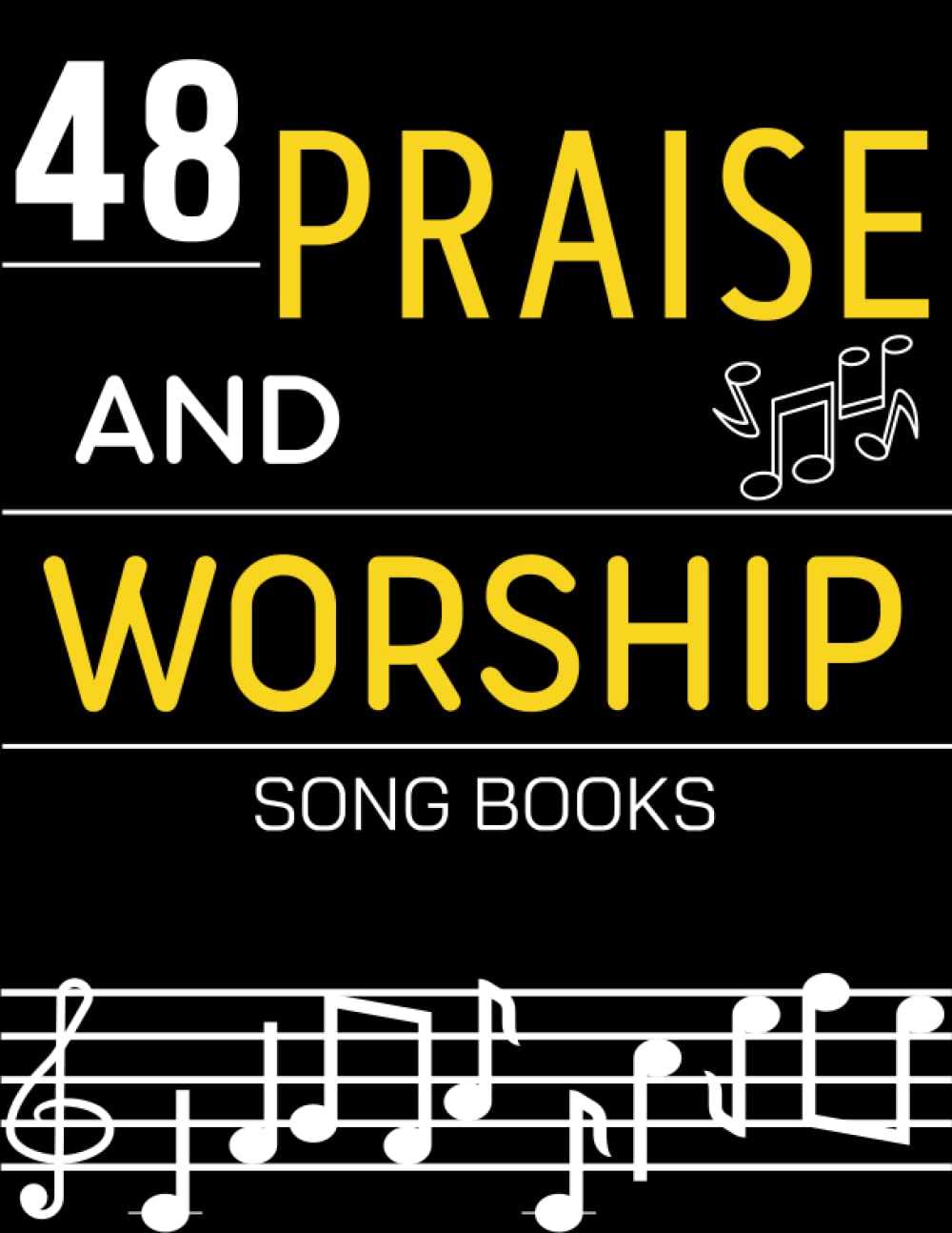 48 Praise And Worship Song Books: Selection of 48 Songs For FakeBook