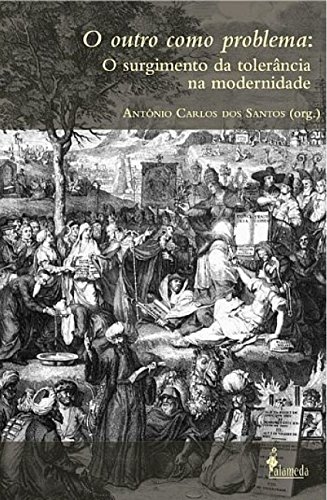 O outro como problema: o surgimento da tolerância na modernidade