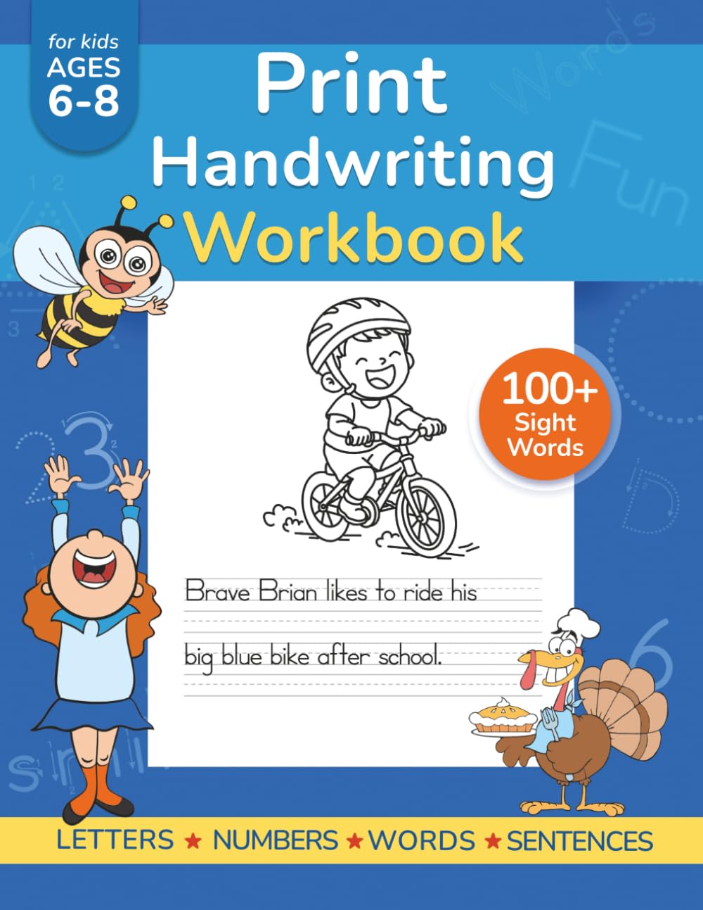 Print Handwriting Workbook: Beginning Writing for Kids from Tracing Letters to Writing Words, Numbers, and Fun Sentences with Fun Pictures to Color, Over 100 Sight Words