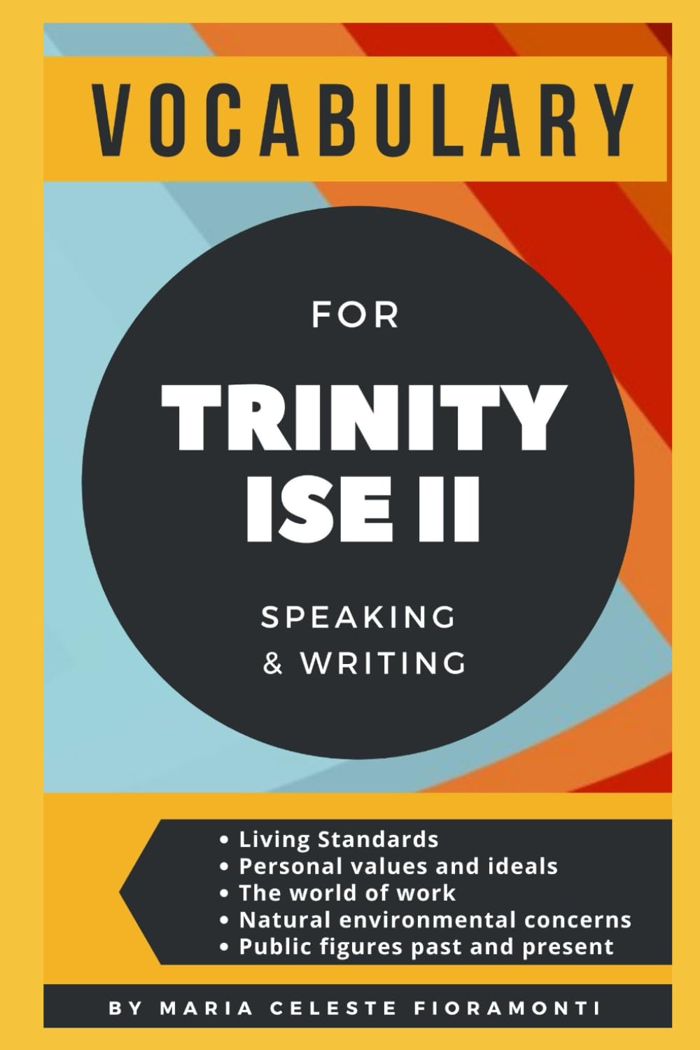 VOCABULARY FOR TRINITY ISE II SPEAKING AND WRITING (B2) (TRINITY EXAMS PREPARATION)