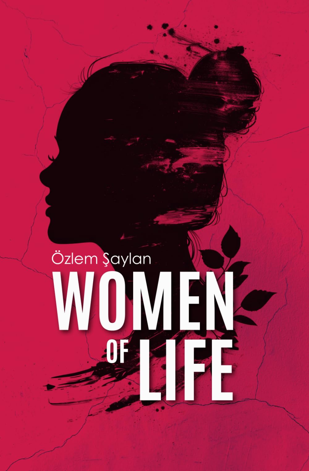 Women of Life: Heartbreaking and Empowering Stories of Resilience, Hope, and Healing