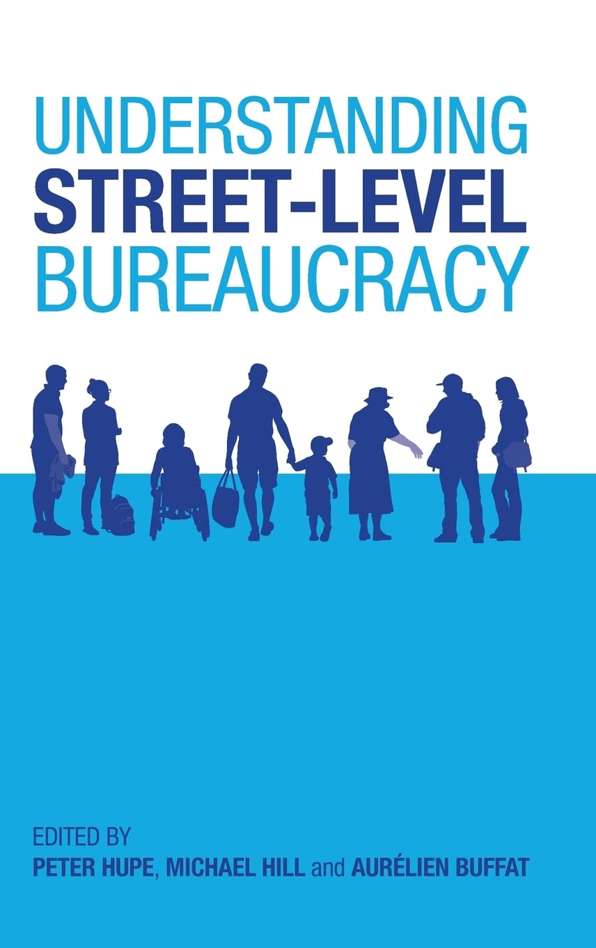 Understanding Street-Level Bureaucracy