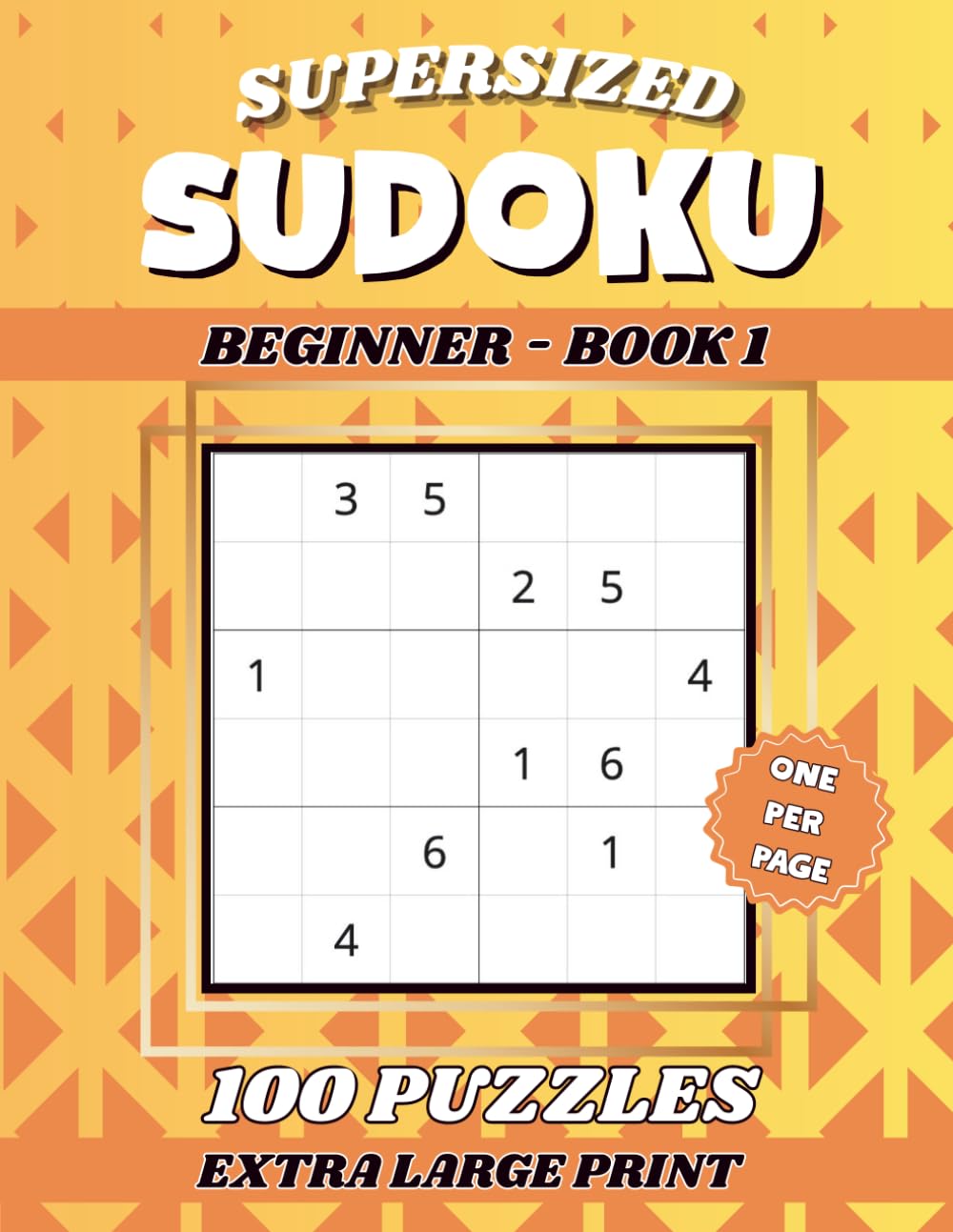 Extra Large Sudoku For Seniors: 100 Fun Supersized Beginner Puzzles For Adults To Relax Reduce Eye Strain and Keep Your Mind Sharp (Supersize Sudoku for Seniors)