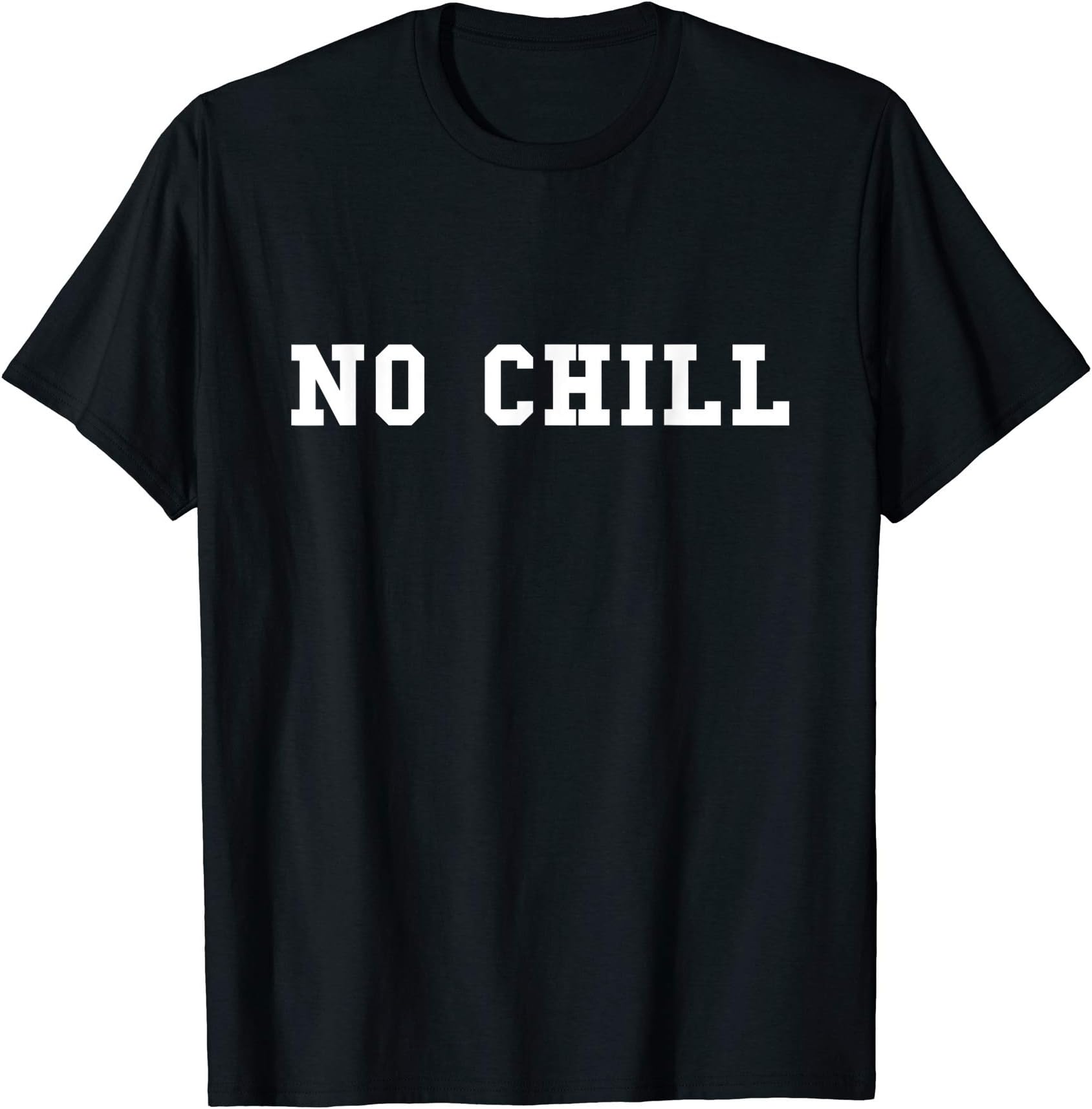 Hustle 4 Life OutfittersNo Chill T-Shirt T-Shirt