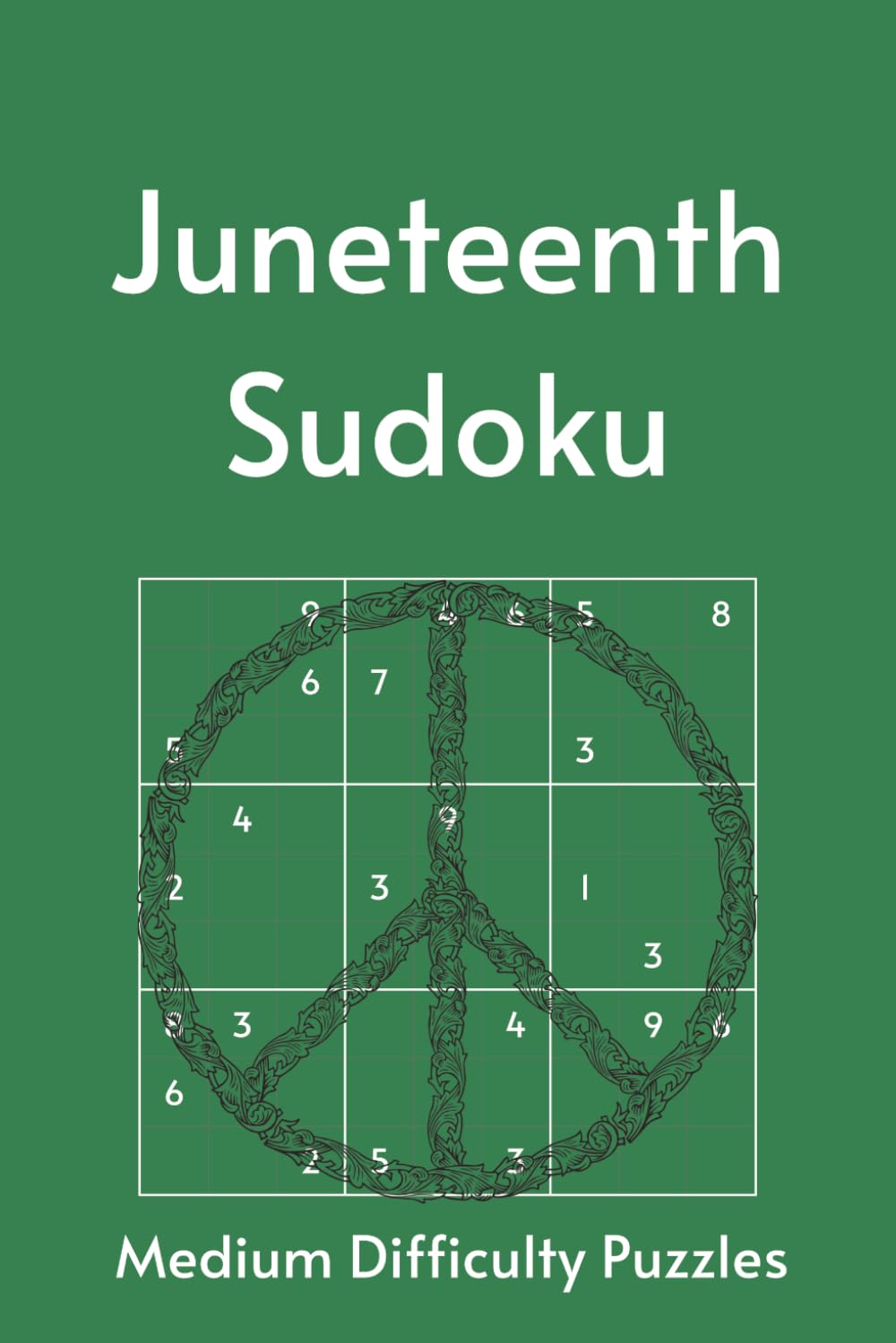 Juneteenth Sudoku Puzzle Book: Where History Lives, Freedom Rings | Medium Level Sudoku with 55 Juneteenth Highlights | 6x9, 110 Pages | 55 Puzzles & Solutions (Black History Puzzles)