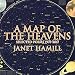 A Map of the Heavens: Selected Poems 1975-2017