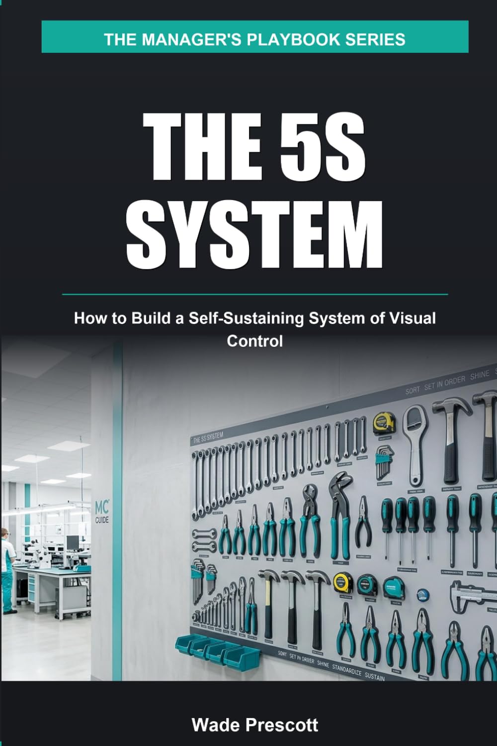 The Manager's Playbook: 5S: How to Build a Self-Sustaining System of Visual Control