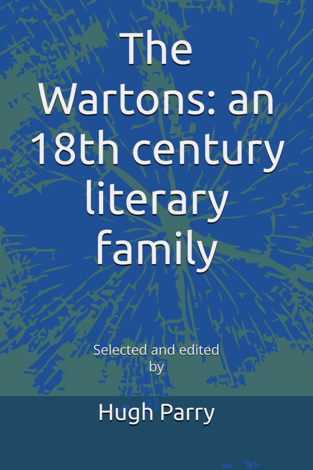 The Wartons: an 18th century literary family