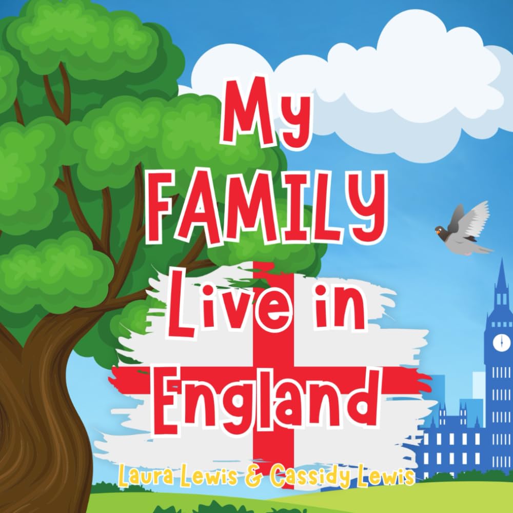 My Family Live In England: A Children’s Book For Families Who Live Far Apart, Perfect For Long-Distance Family Bonding