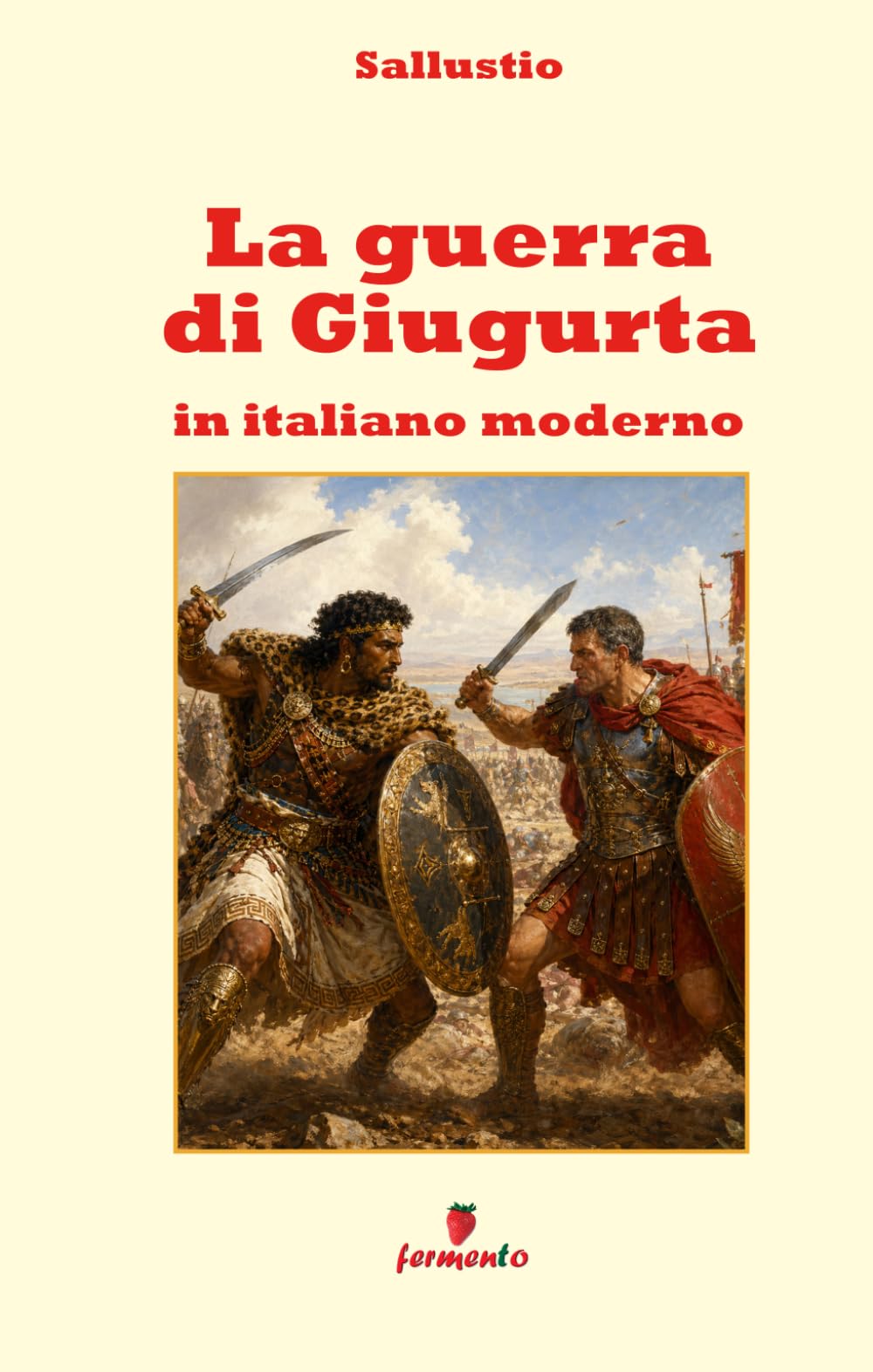 La guerra di Giugurta in italiano moderno: Nuova traduzione in prosa moderna per studenti e lettori di oggi del grande classico di Sallustio sul potere, l’ambizione e la decadenza della società.
