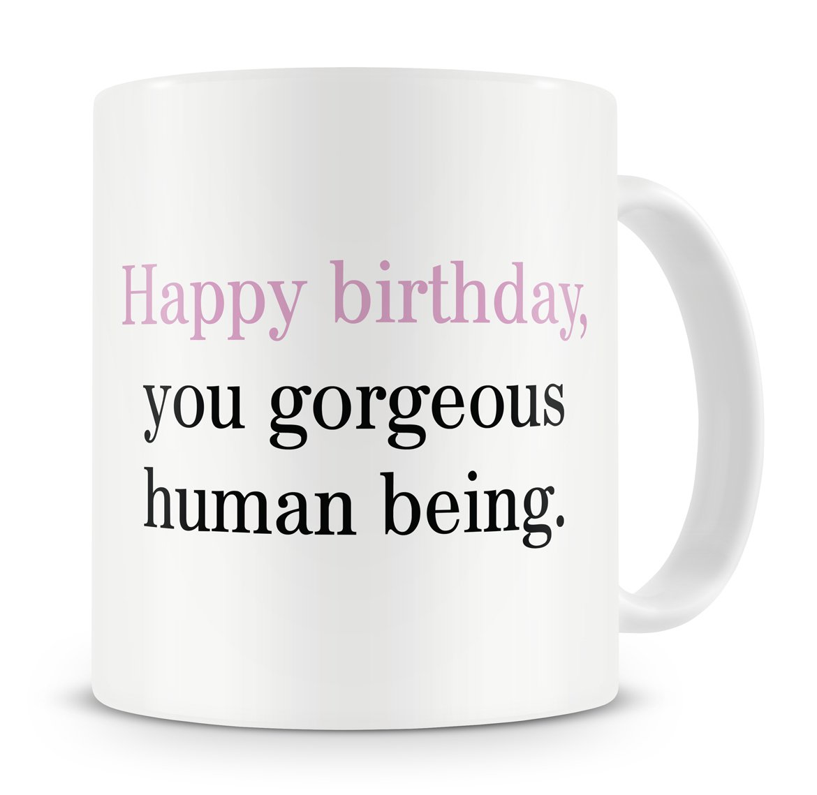 Givagift Men's Multicolor "Happy Birthday, You Gorgeous Human Being" Mug - Birthday Mug Gift/Present - 20Th/30Th/40Th/50Th/60Th/70Th/80Th - Funny / Novelty / Humour / Cheeky / Joke Style Mug - Mug Gift For Him, Wo, Her, Girlfriend, Boyfriend, Husband, Wife, Mum, Dad, Uncle, Aunty, Brother, Sister, Cousin, Grandma, Grandad - Coffee / Tea Mug For Home Or Work/Office (Multi)