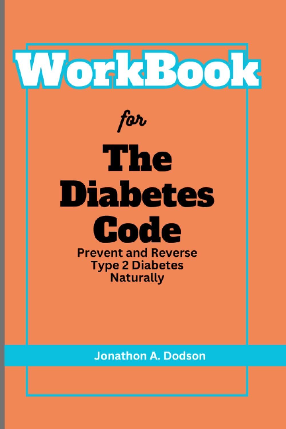 WorkBook for The Diabetes Code: Prevent and Reverse Type 2 Diabetes ...