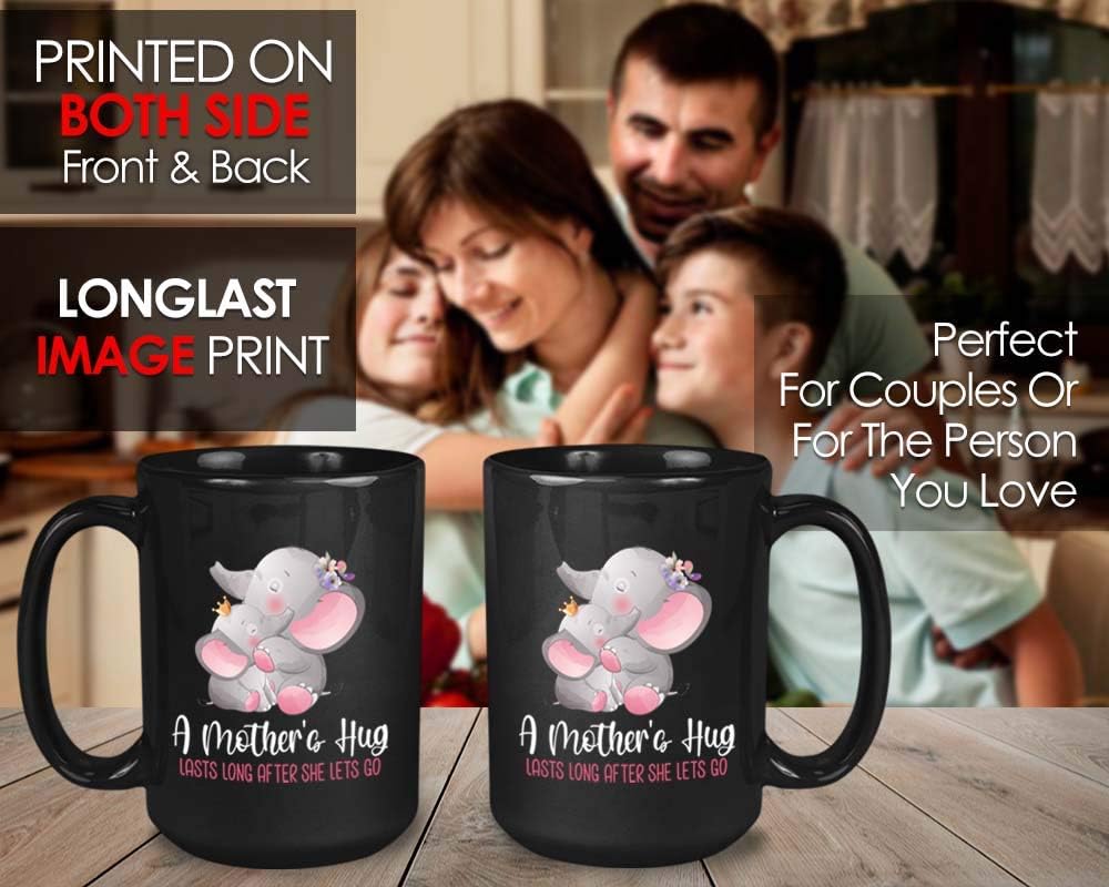 Bubble Hugs Mother's Day Coffee Mug - A Mother's Hug Lasts Long After She Lets Go - Elephant Lover Mom 15oz Black