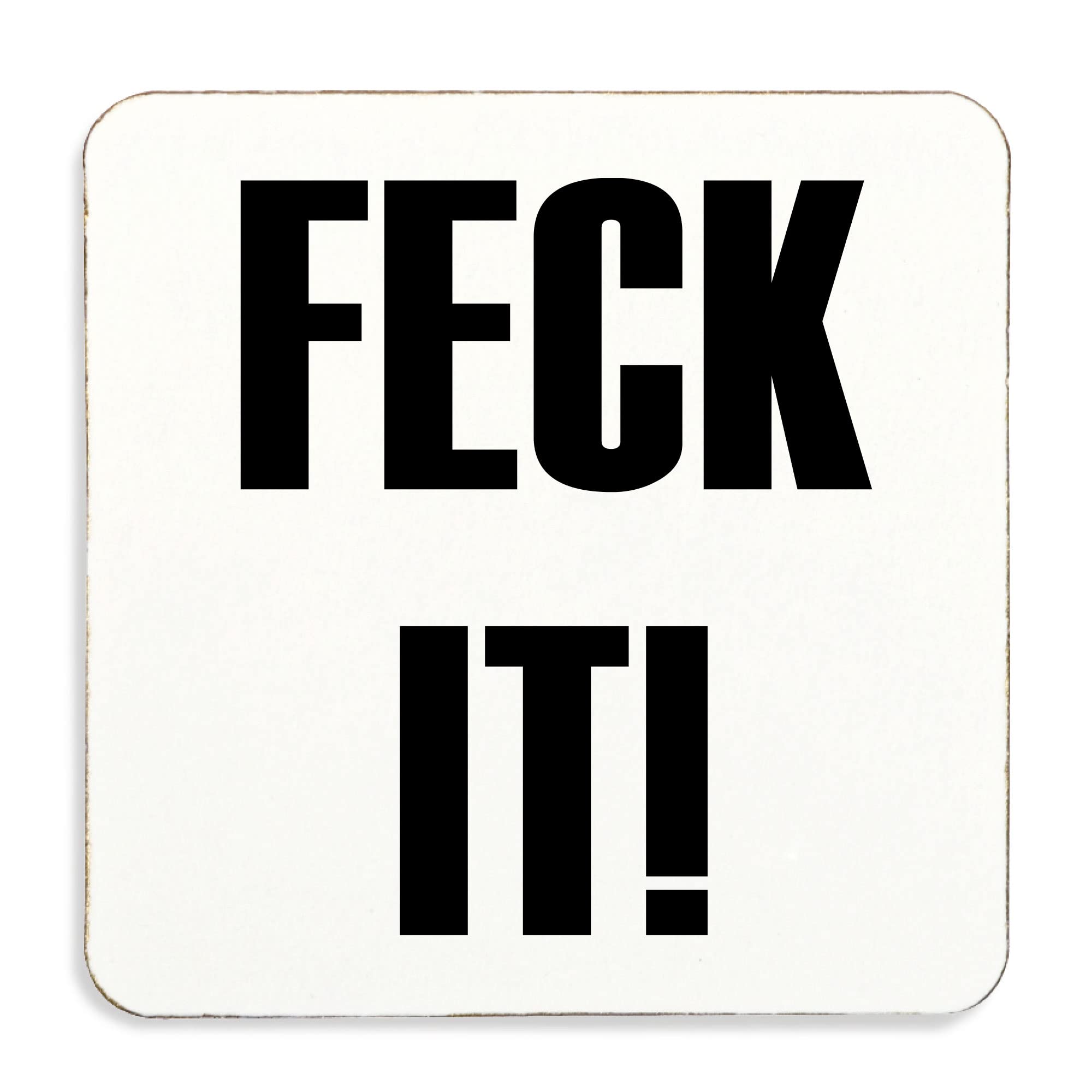60 Second Makeover White Limited Feck It. Coaster, Cork Back