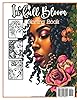 In Full Bloom: Celebrating Black Beauty Coloring Book #1