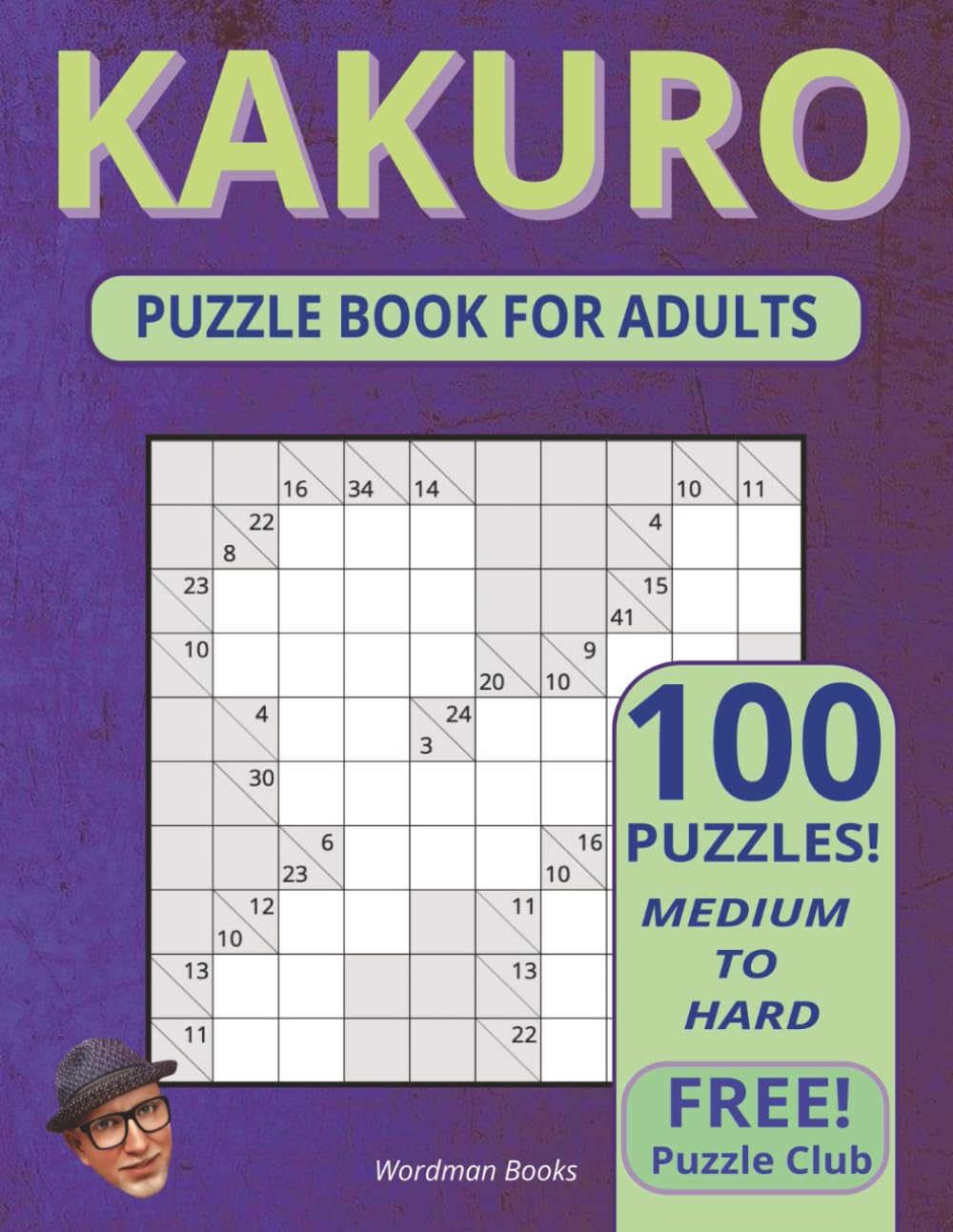 Kakuro Easy to Medium Puzzle Book for Adults: 100 Large-Print Kakuro Logic Puzzles -- Cross-Sum Brain Games for Adults (Easy to Medium) (Kakuro Puzzle Books)