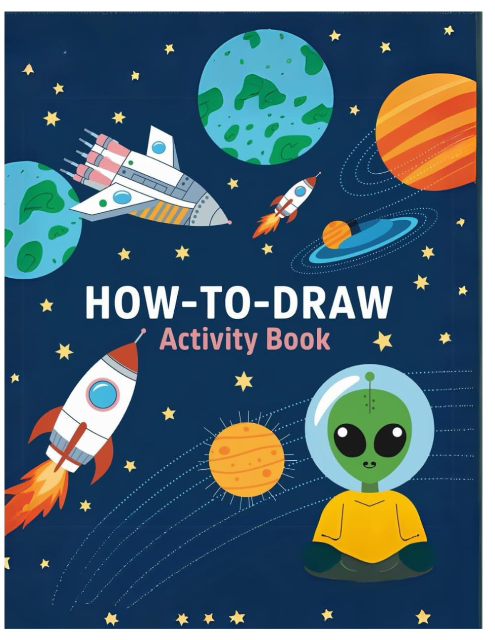 Space How-to-Draw Activity Book for Kids: Fun Learning with Step-by-Step Drawing, Space Themed Art, Planet Facts, Hands-On Activities