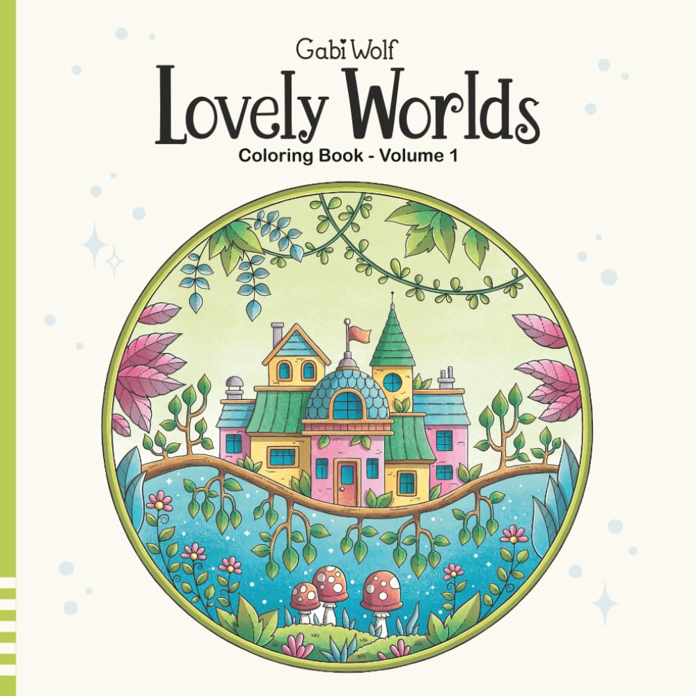 Lovely Worlds Volume 1: A enchanting Coloring Book for Adults and Teens