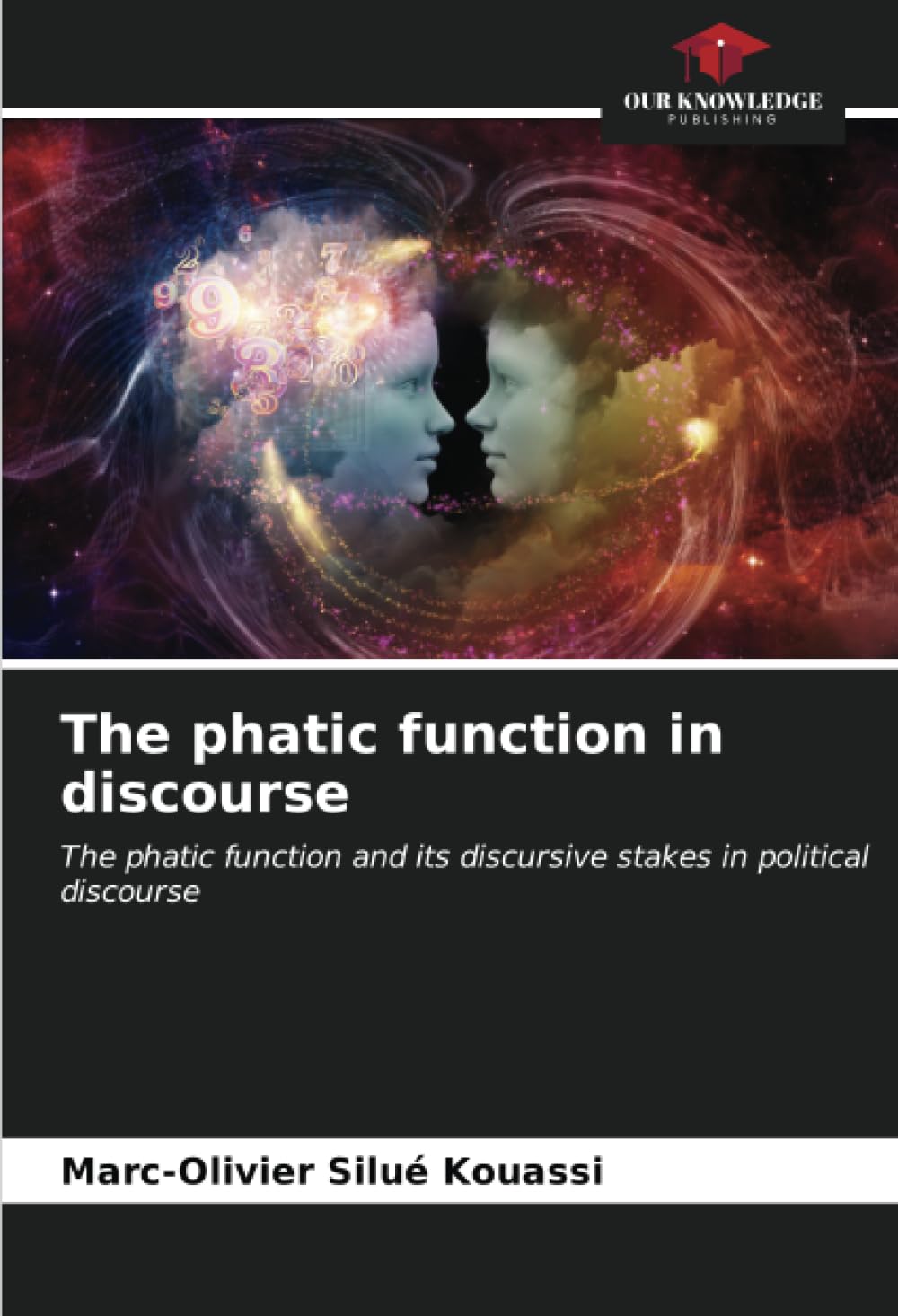 The phatic function in discourse: The phatic function and its discursive stakes in political discourse      Paperback – October 7, 2023