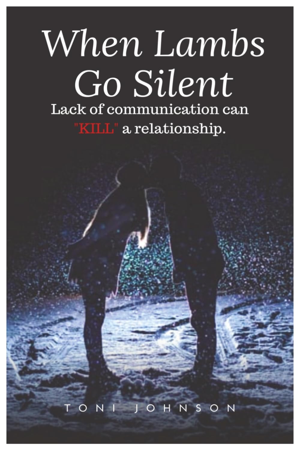 When Lambs Go Silent: Lack of communication can KILL a relationship