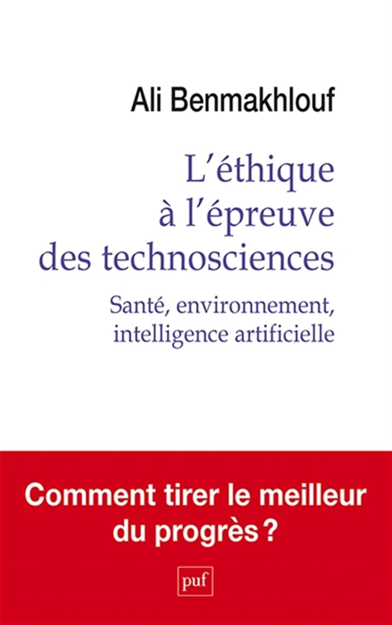 L'éthique à l'épreuve des technosciences: Santé, environnement, intelligence artificielle