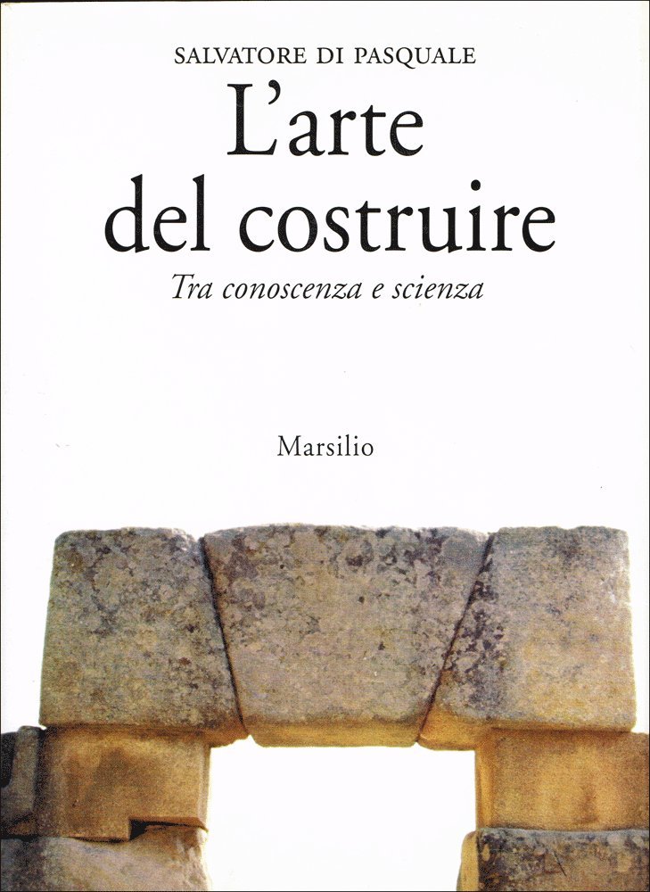 L'arte del costruire. Tra conoscenza e scienza