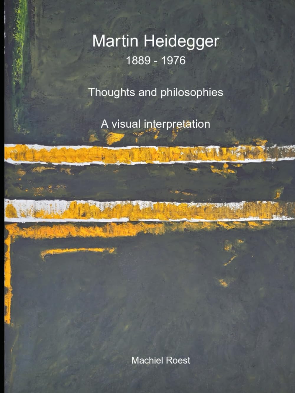 Martin Heidegger: Thoughts and philosophies: A visual interpretation