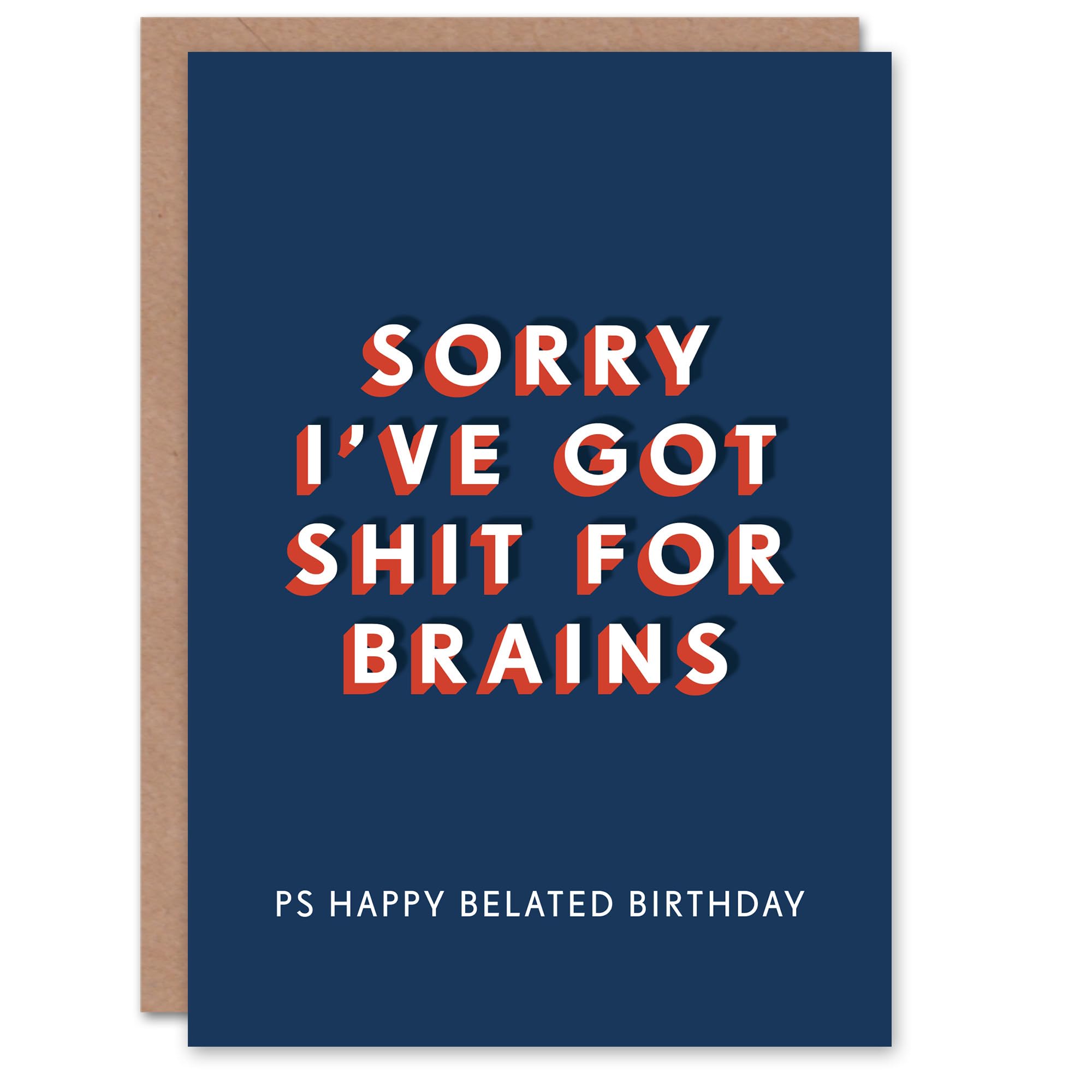 Artery8 Sorry Got Sh*t For Brains Belated Funny For Him Birthday Card