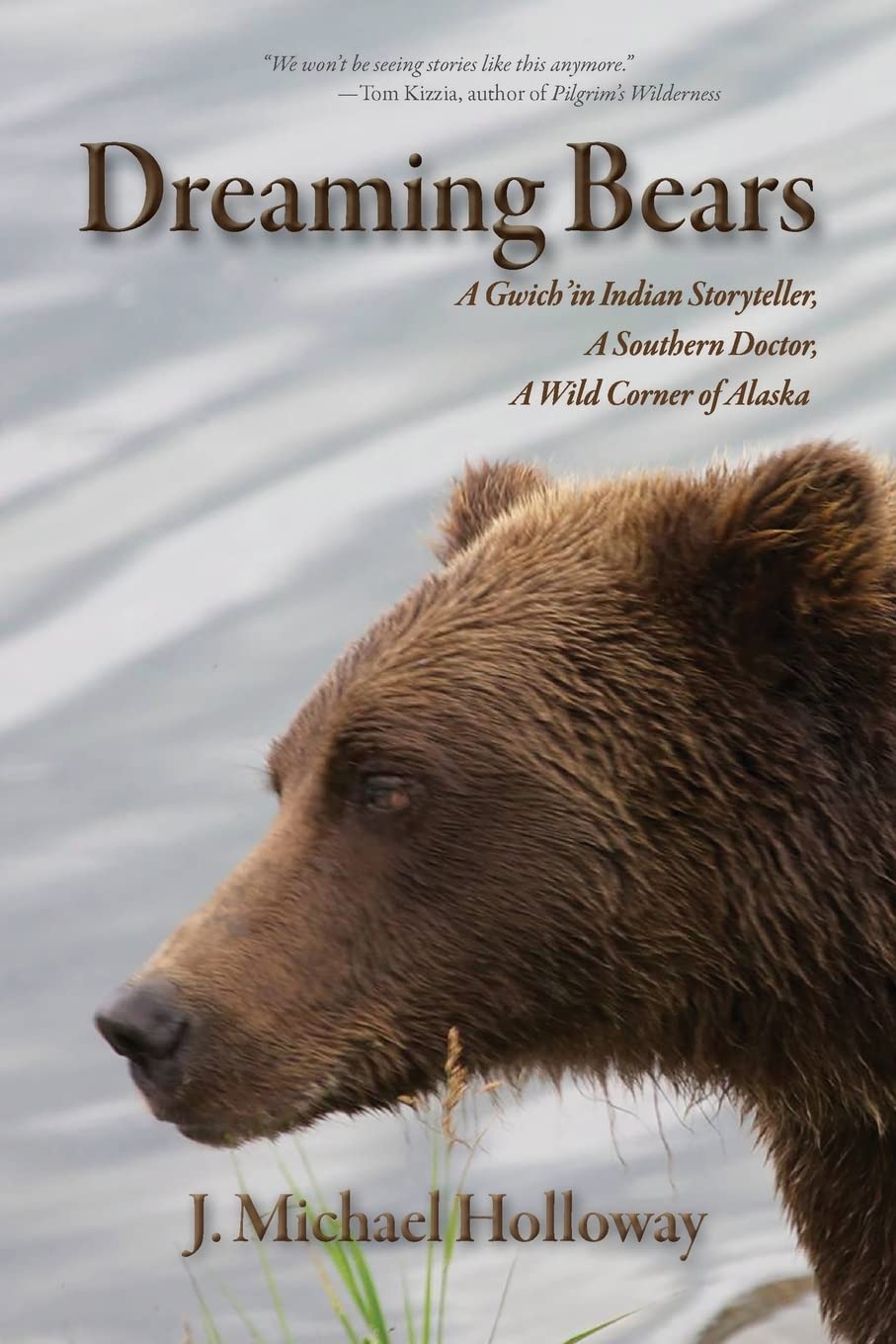 Buy Dreaming Bears: A Gwich'in Indian Storyteller, a Southern Doctor, a Wild Corner of Alaska — BookShops.in