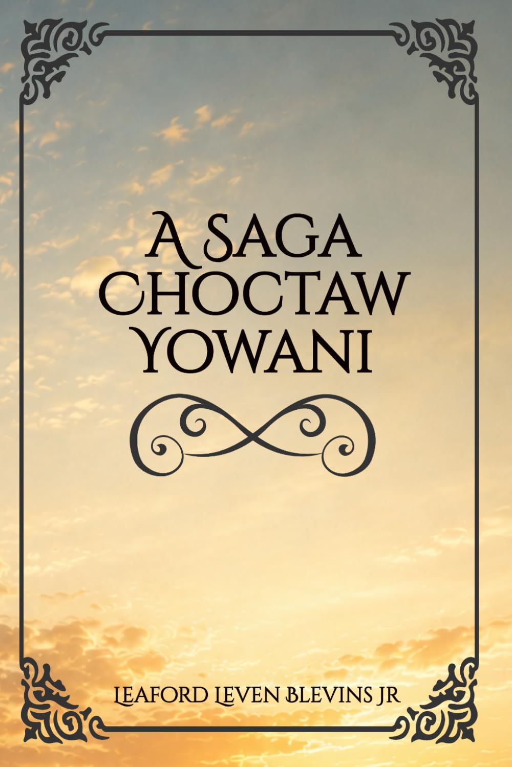A Saga Choctaw Yowani (The Yowani Choctaw Saga)