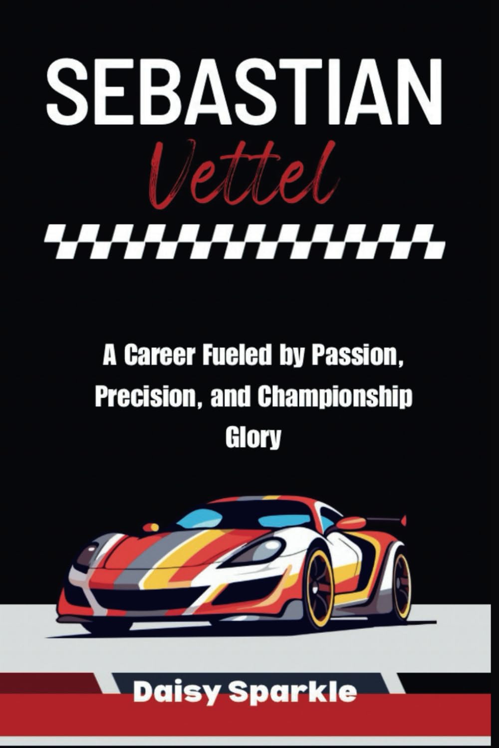 Sebastian Vettel: A Career Fueled by Passion, Precision, and Championship Glory