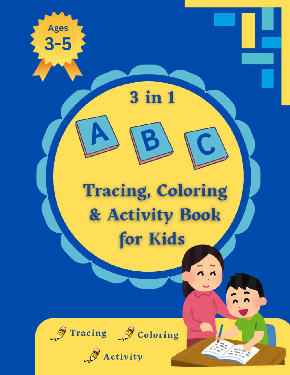 Alphabet Tracing, Coloring & Activity Book for Kids Ages 3–5: A 3-in-1 Preschool Workbook with Letter Tracing, Coloring Pages and Fun Alphabet Activities