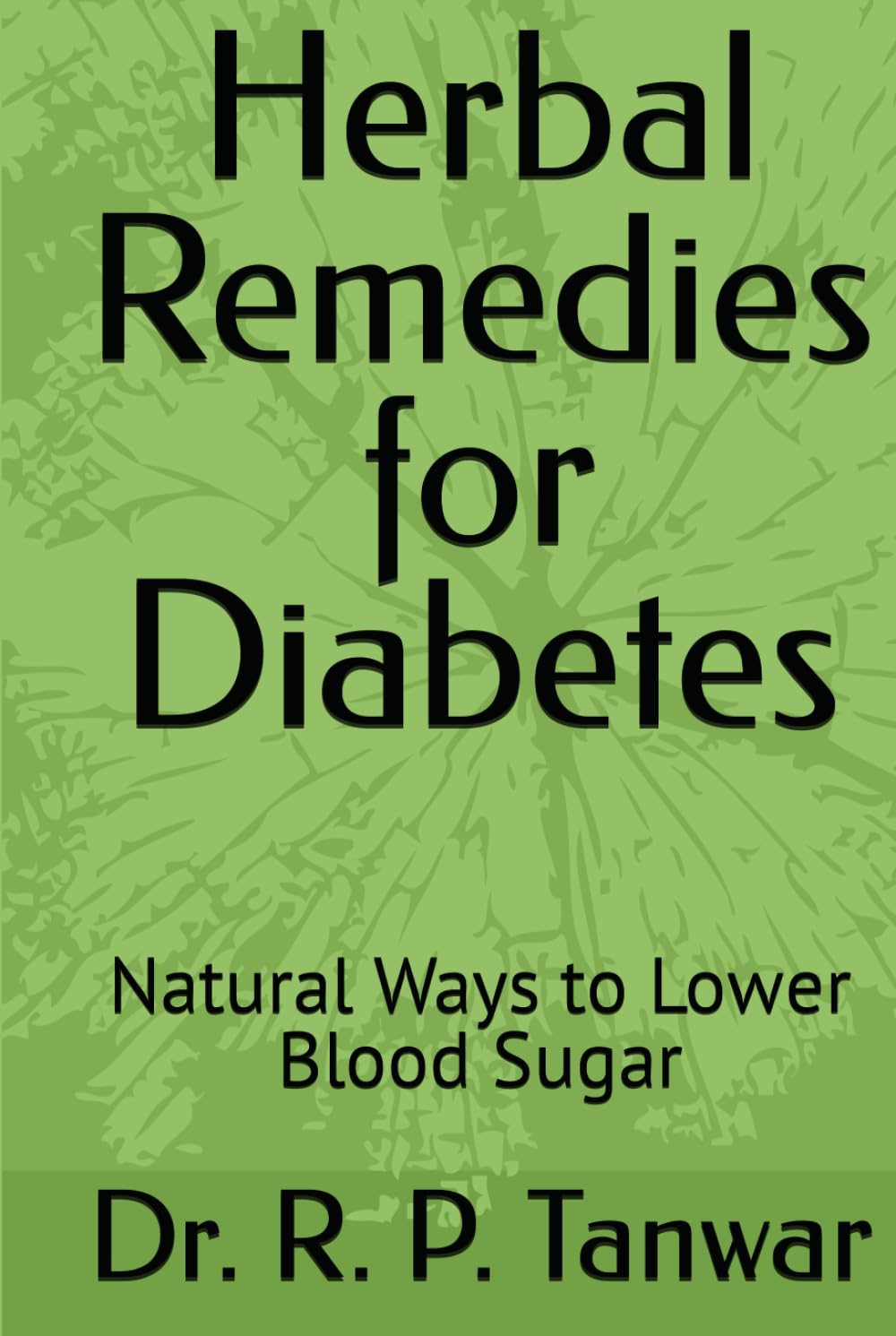 Herbal Remedies for Diabetes: Natural Ways to Lower Blood Sugar