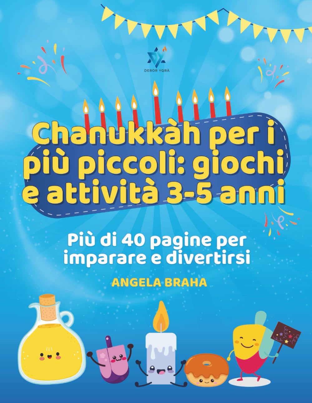 Chanukkàh per i più piccoli: giochi e attività 3-5 anni: Più di 40 pagine per imparare e divertirsi