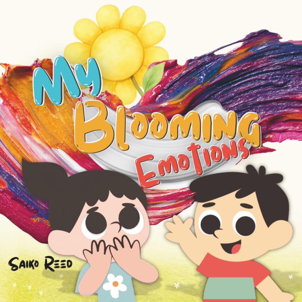 My Blooming Emotions: A Blooming Personalities Book: Understanding Feelings