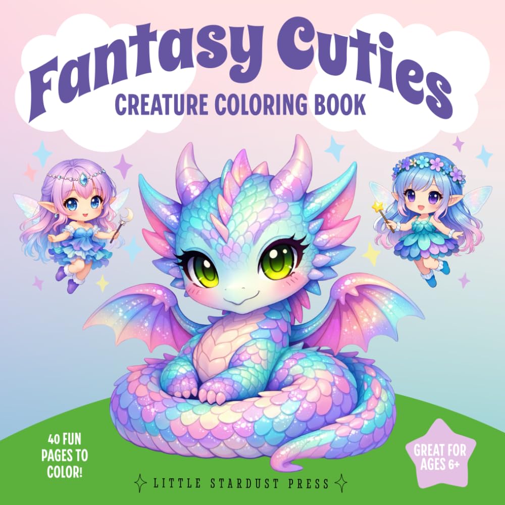 Fantasy Cuties - Creature Coloring Book: Cute Dragons, Fairies & Magical Creatures for Relaxing Coloring - A Kawaii Fantasy Coloring Book for All Ages (The Cuties Collection)