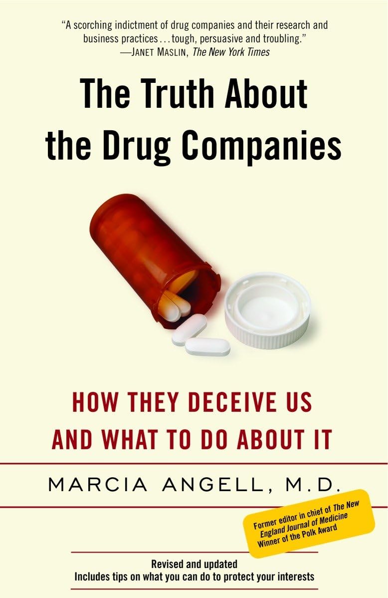 The Truth About the Drug Companies: How They Deceive Us and What to Do About It Paperback – 9 August 2005