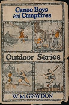 Canoe Boys and Campfires Or, Adventures on Winding Waters (Outdoor Series)