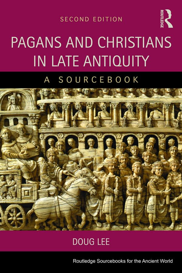 Pagans and Christians in Late Antiquity: A Sourcebook (Routledge Sourcebooks for the Ancient World)      2nd Edition, Kindle Edition