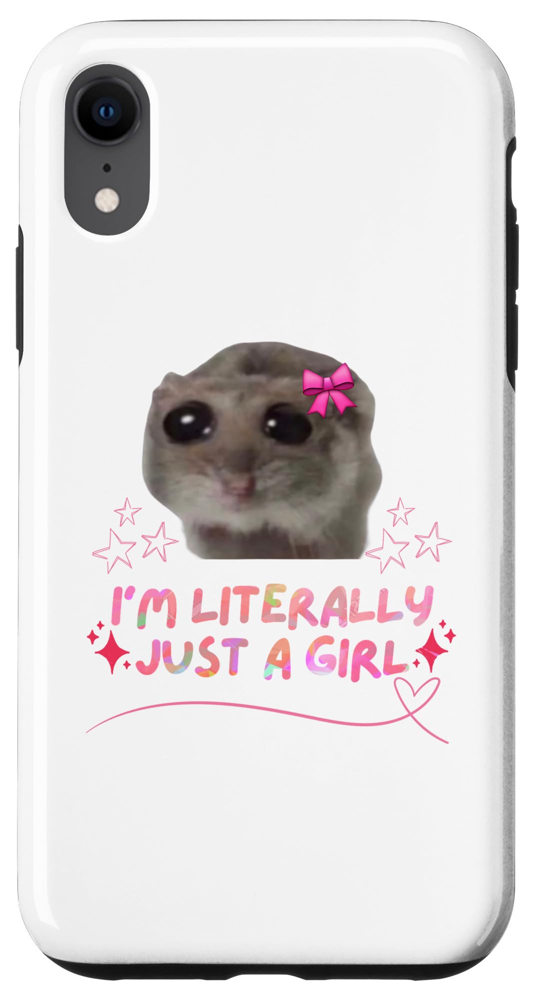 iPhone XR Funny I'm Literally Just a Girl Sad Hamster Meme design Case