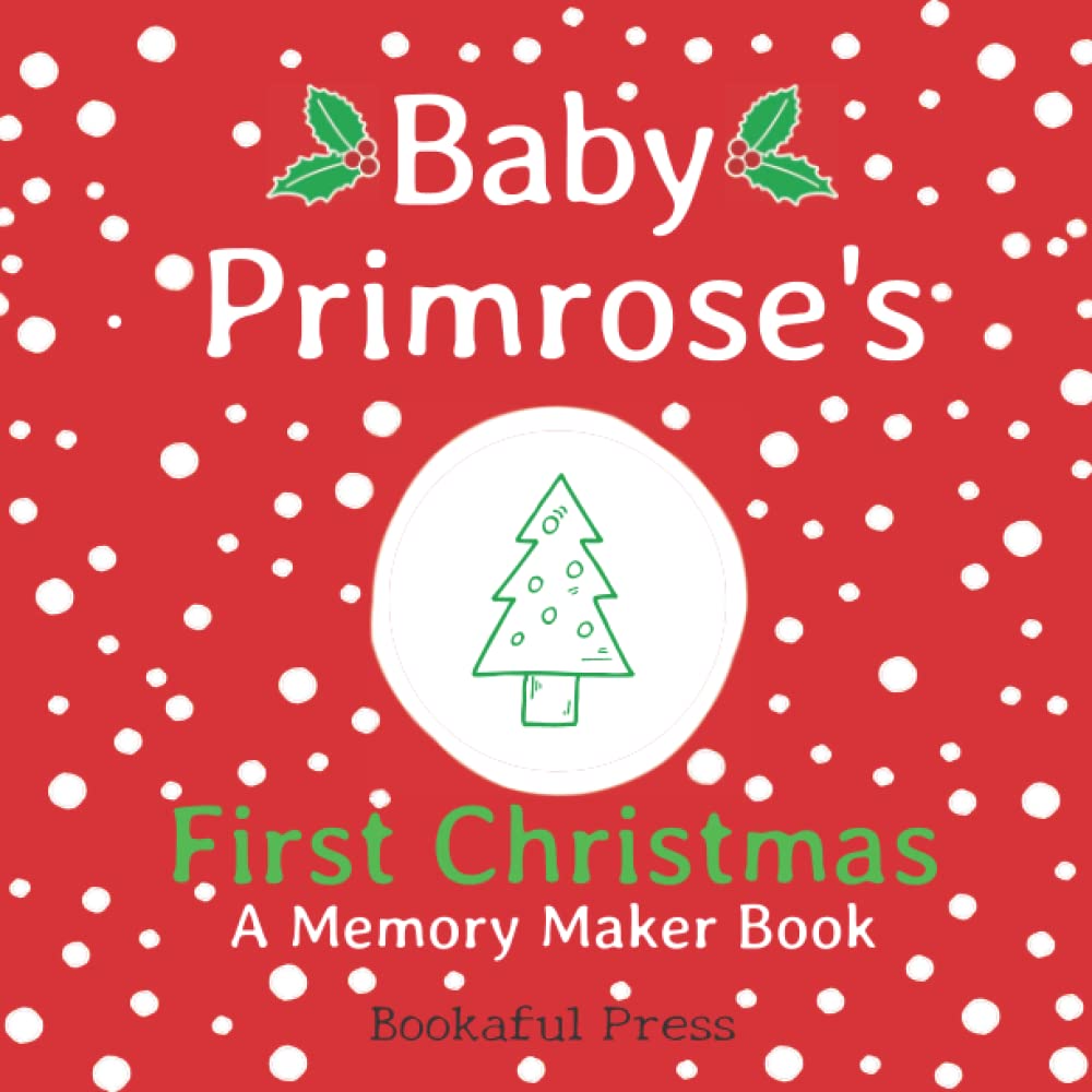 Baby Primrose's First Christmas: A DIY Christmas Memory Maker Book